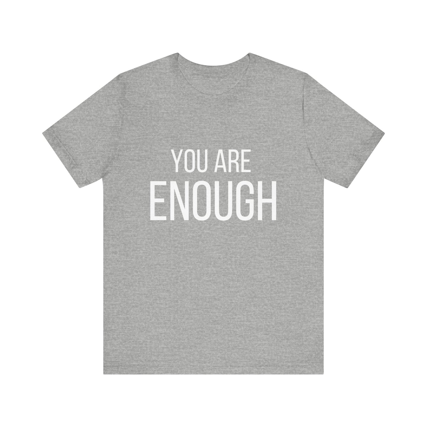 You Are Enough Bold Quote Motivational T-shirt