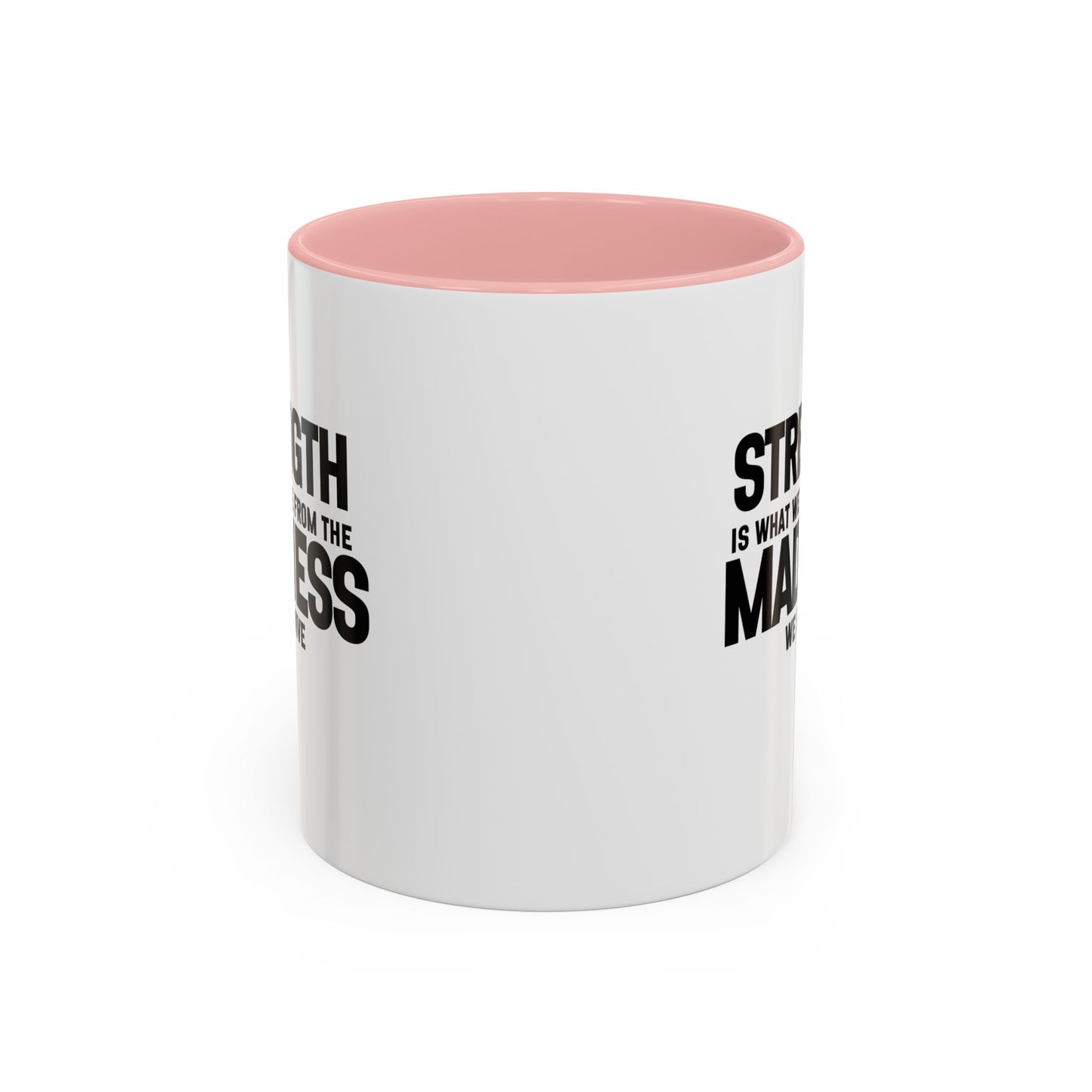 Strength Quote Gift | Motivational Quote Gift | Ceramic Mug | Gift for Her | 11oz Accent Mug | 15oz Accent Mug