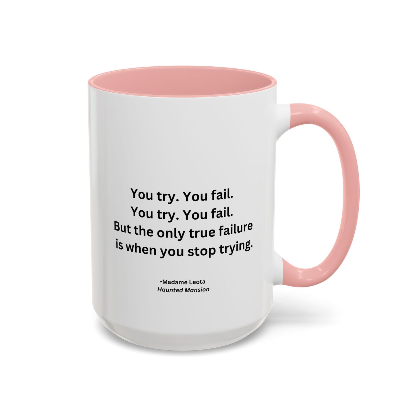 You Try You Fail Quote Mug | Movie Quote | Motivational TV Quote Mug | 11oz Accent Mug | 15oz Accent Mug