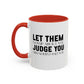 Let Them Motivational Quote | Inspirational Mug | Motivational Quote Gift | Ceramic Mug | 11oz Accent Mug | 15oz Accent Mug