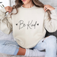 Be Kind Cute Crewneck Sweatshirt - Inspirational Unisex Heavy Blend™ | Motivational Sweatshirt | Inspirational Gift | Gift For Her | Gift For Him