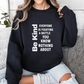 Be Kind Inspirational Quote Unisex Heavy Blend™ | Motivational Sweatshirt | Inspirational Gift | Gift For Her | Gift For Him