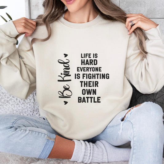 Everyone is Fighting Their Own Battle Inspirational Quote Unisex Heavy Blend™ | Motivational Sweatshirt | Inspirational Gift | Gift For Her | Gift For Him