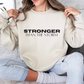 Stronger Inspirational Quote Unisex Heavy Blend™ | Motivational Sweatshirt | Inspirational Gift | Gift For Her | Gift For Him