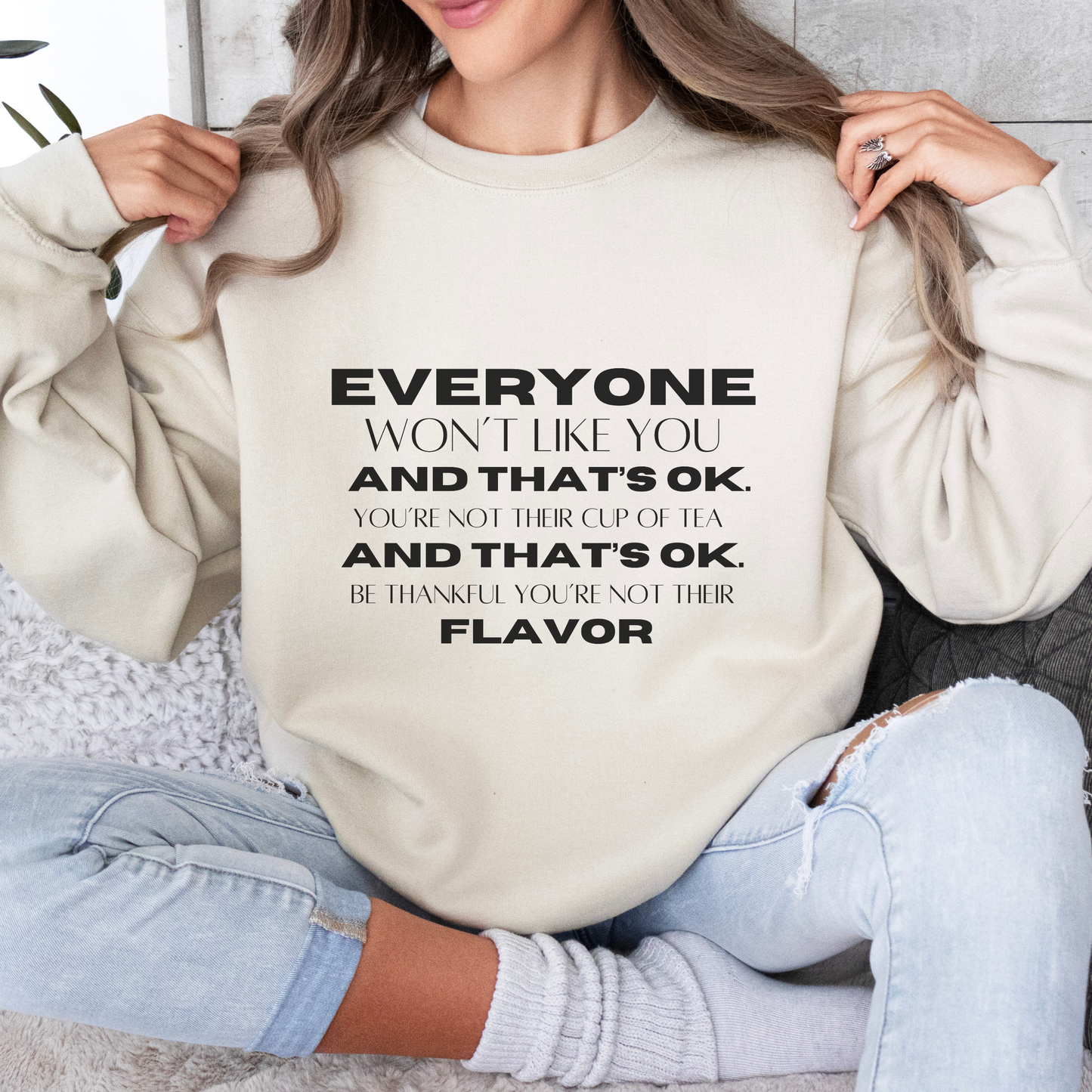 Everyone Won't Like You Inspirational Quote Unisex Heavy Blend™ | Motivational Sweatshirt | Inspirational Gift | Gift For Her | Gift For Him