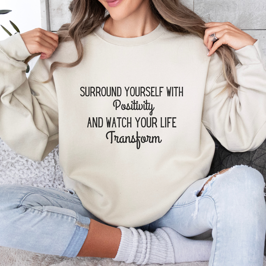 Surround Yourself With Positivity Inspirational Quote Unisex Heavy Blend™ | Motivational Sweatshirt | Inspirational Gift | Gift For Her | Gift For Him