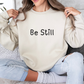 Be Still Inspirational Quote Unisex Heavy Blend™ | Motivational Sweatshirt | Inspirational Gift | Gift For Her | Gift For Him