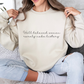 Well Behaved Woman Inspirational Quote Unisex Heavy Blend™ | Motivational Sweatshirt | Inspirational Gift | Gift For Her | Gift For Him