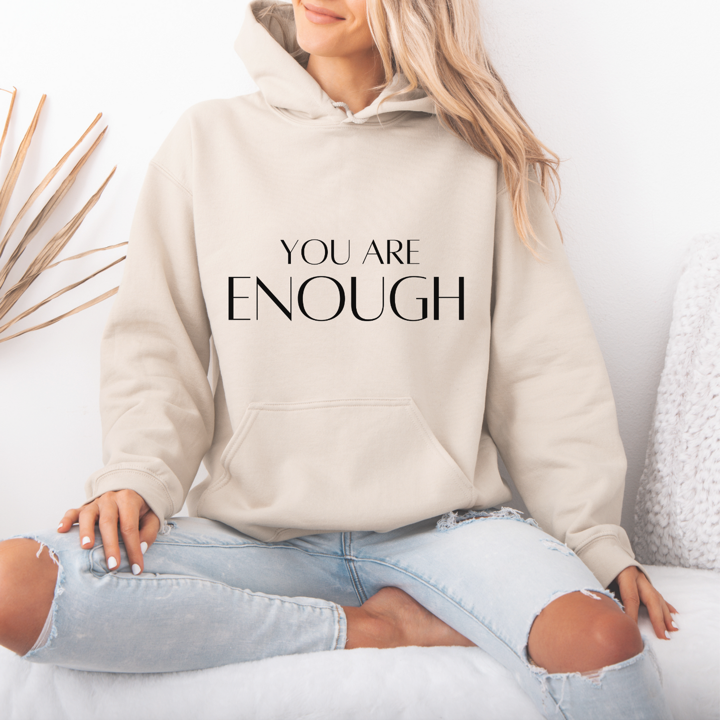 You Are Enough Plain Text Hoodie | Motivational Gift For Her | Inspirational Quote