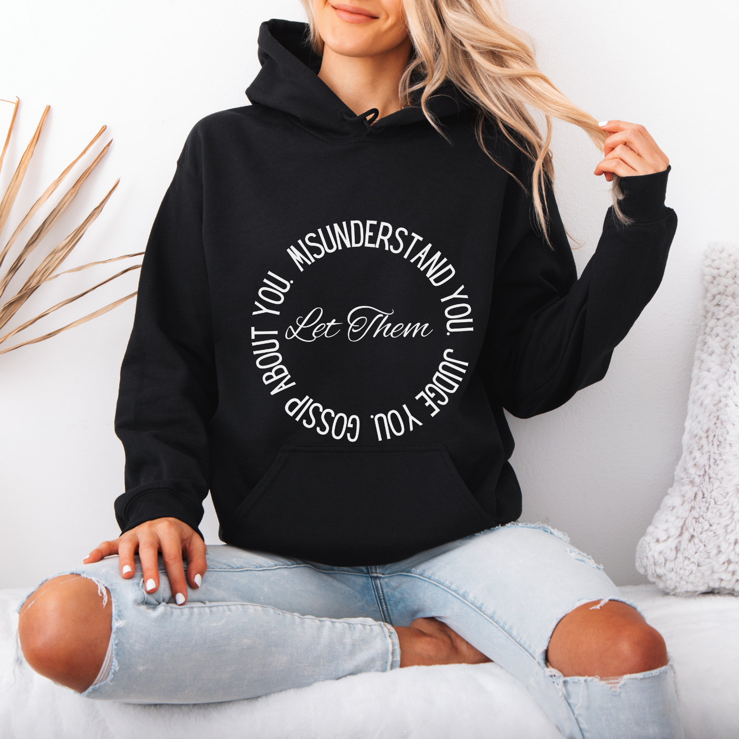 Let Them Circle Quote Hoodie | Motivational Gift For Her | Inspirational Quote