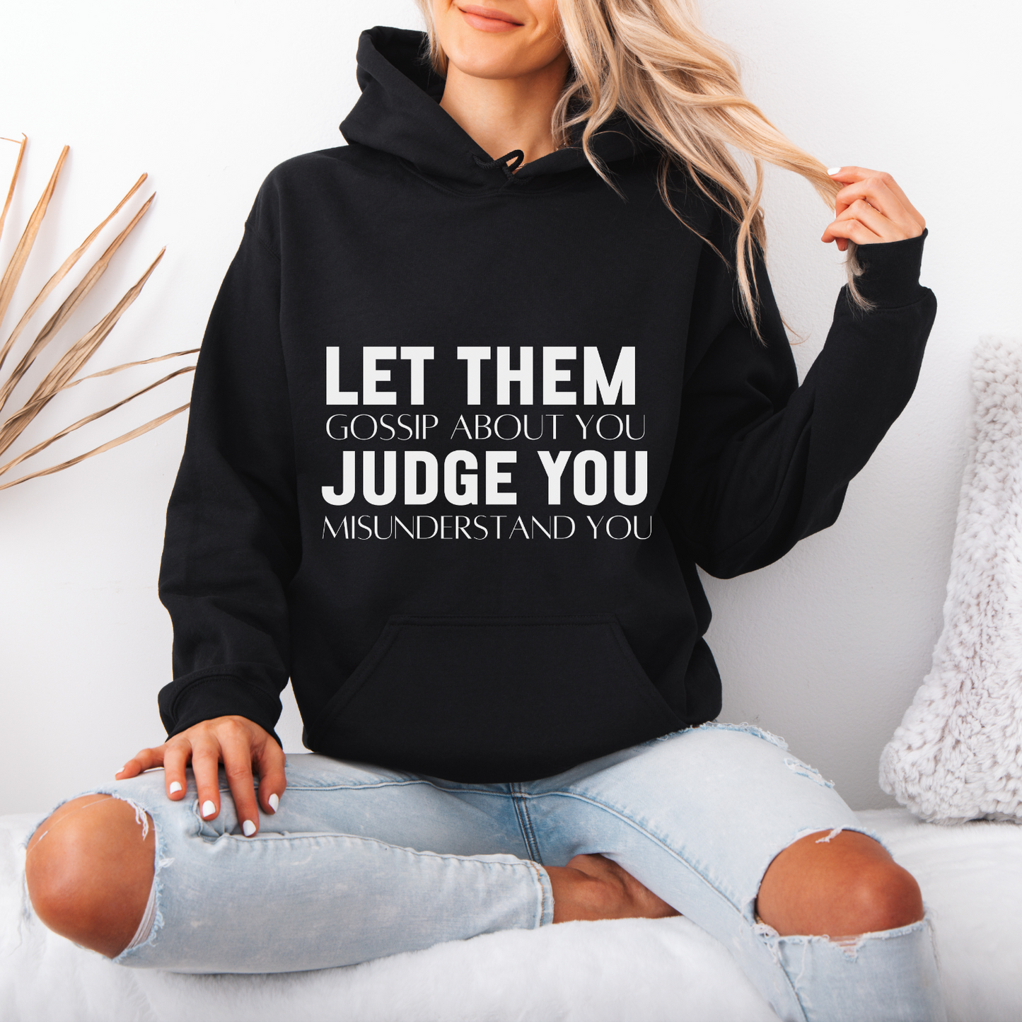 Let Them Motivational Hoodie | Motivational Gift For Her | Inspirational Quote
