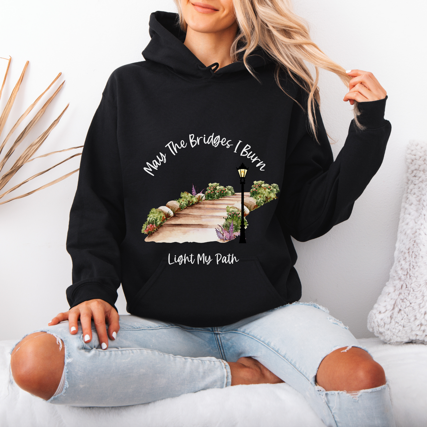 Cute May The Bridges I Burn Light My Path Hoodie | Motivational Gift For Her | Inspirational Quote