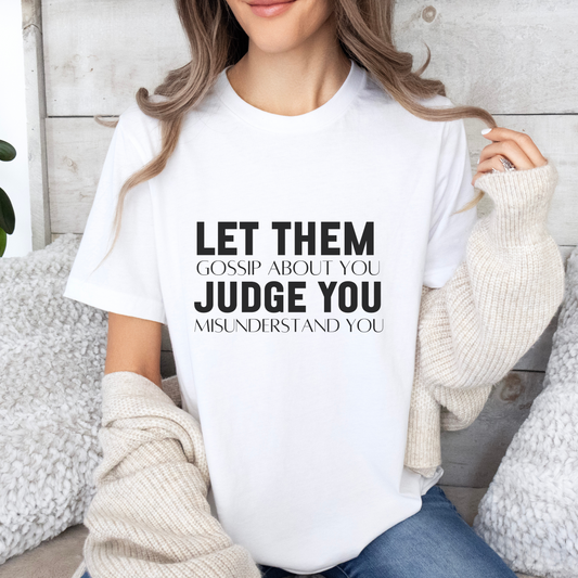 Let Them Judge You Motivational Quote T-Shirt | Bella Canvas Tee | Gift For Her | Next Chapter