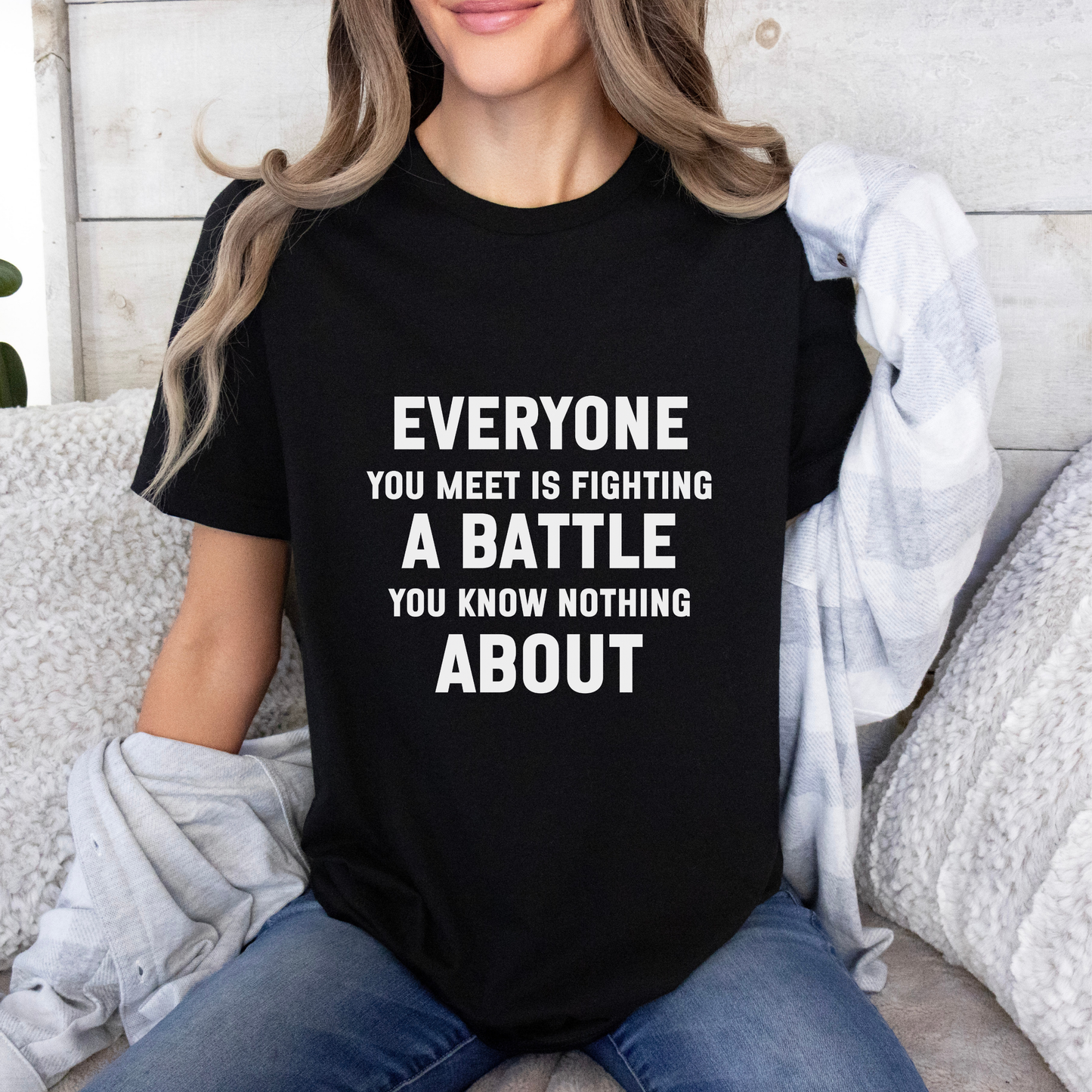 Everyone You Meet Motivational Quote T-shirt | Bella Canvas Tee | Inspirational Shirt