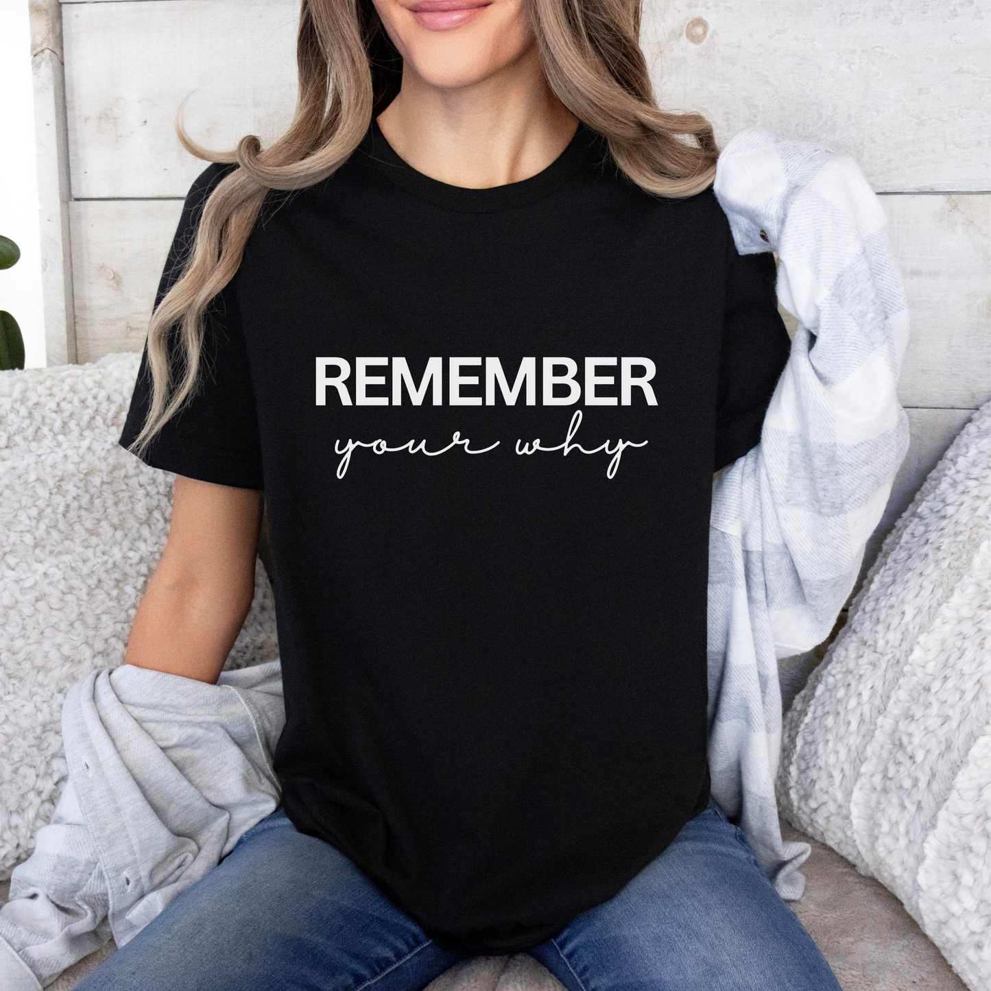 Remember Your Why Inspirational Quote T-Shirt | Bella Canvas