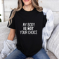 Viral Feminist My Body Is Not Your Choice Quote Unisex Jersey Short Sleeve T-shirt