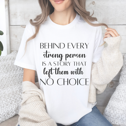 Cute Behind Every Strong Person Quote T-shirt