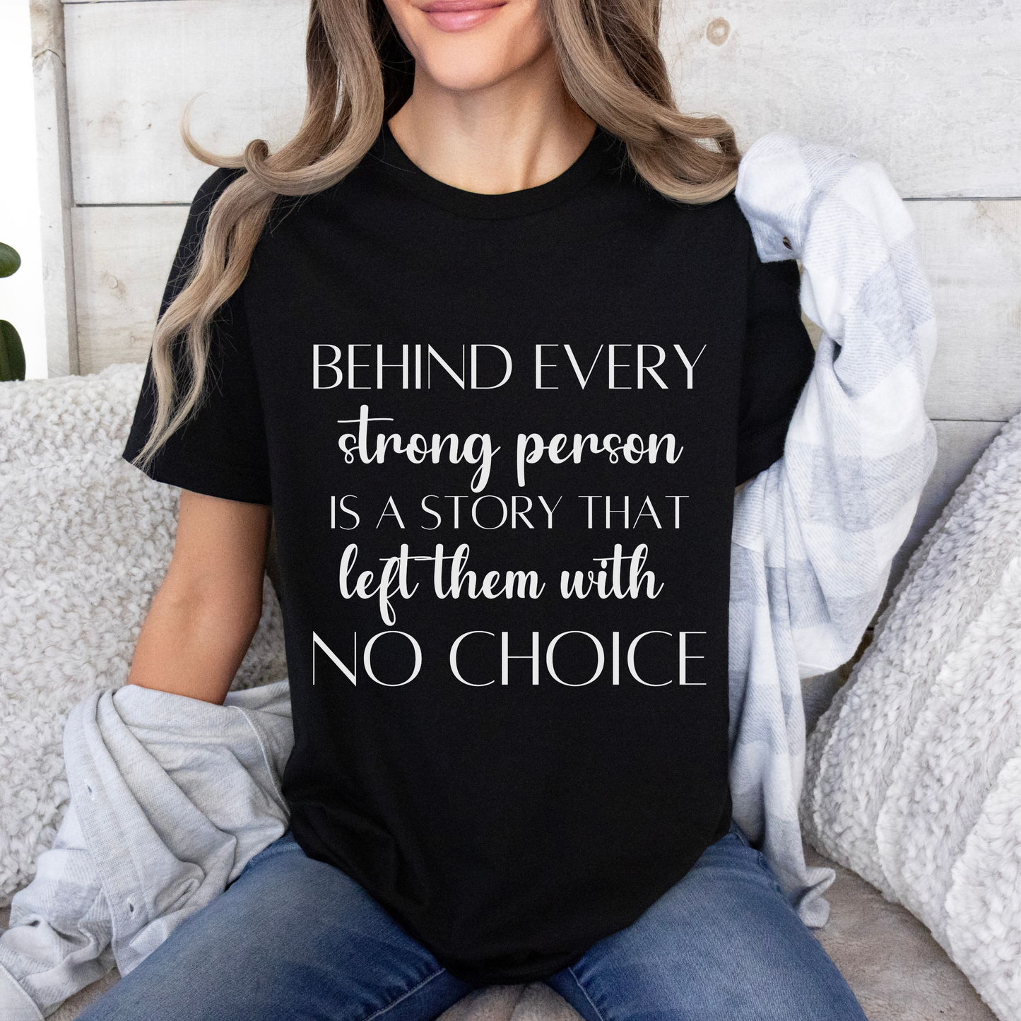 Cute Behind Every Strong Person Quote T-shirt