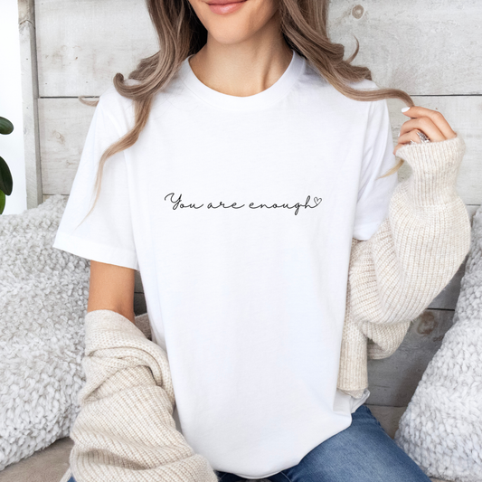 You Are Enough Heart Quote T-shirt