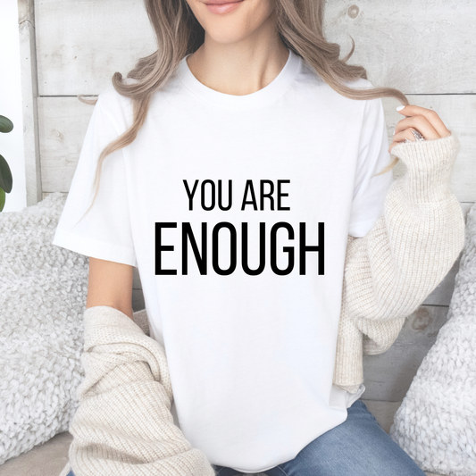 You Are Enough Bold Quote Motivational T-shirt