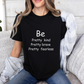 Be Pretty Motivational T-shirt