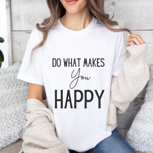 Do What Makes You Happy Short Sleeve Bella Canvas T-shirt