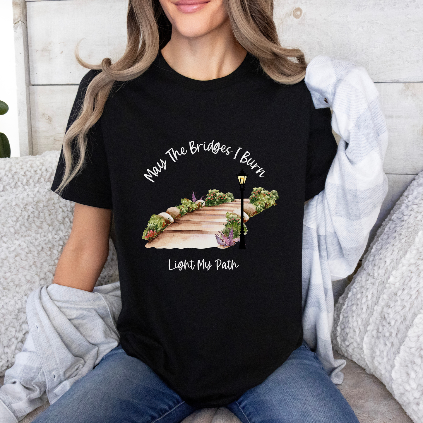 May The Bridges I Burn Light My Path Self-Care T-shirt