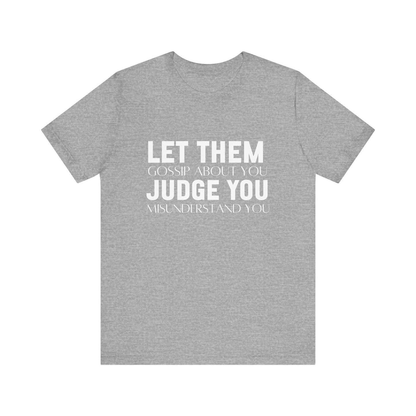 Let Them Judge You Motivational Quote T-Shirt | Bella Canvas Tee | Gift For Her | Next Chapter
