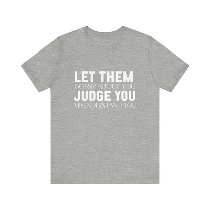 Let Them Judge You Motivational Quote T-Shirt | Bella Canvas Tee | Gift For Her | Next Chapter