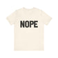 NOPE Bold Statement Bella Canvas T-shirt