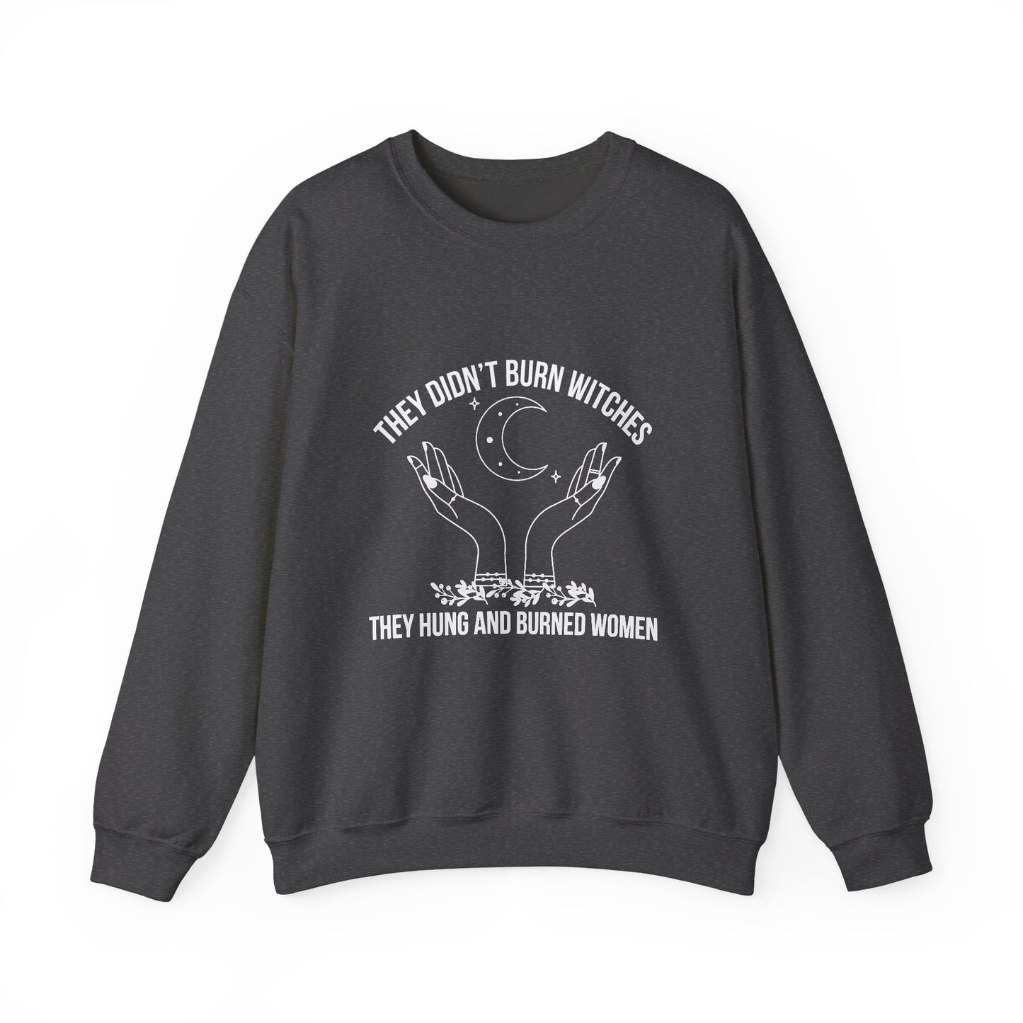 Burned Woman Inspirational Quote Unisex Heavy Blend™ | Motivational Sweatshirt | Inspirational Gift | Gift For Her | Gift For Him