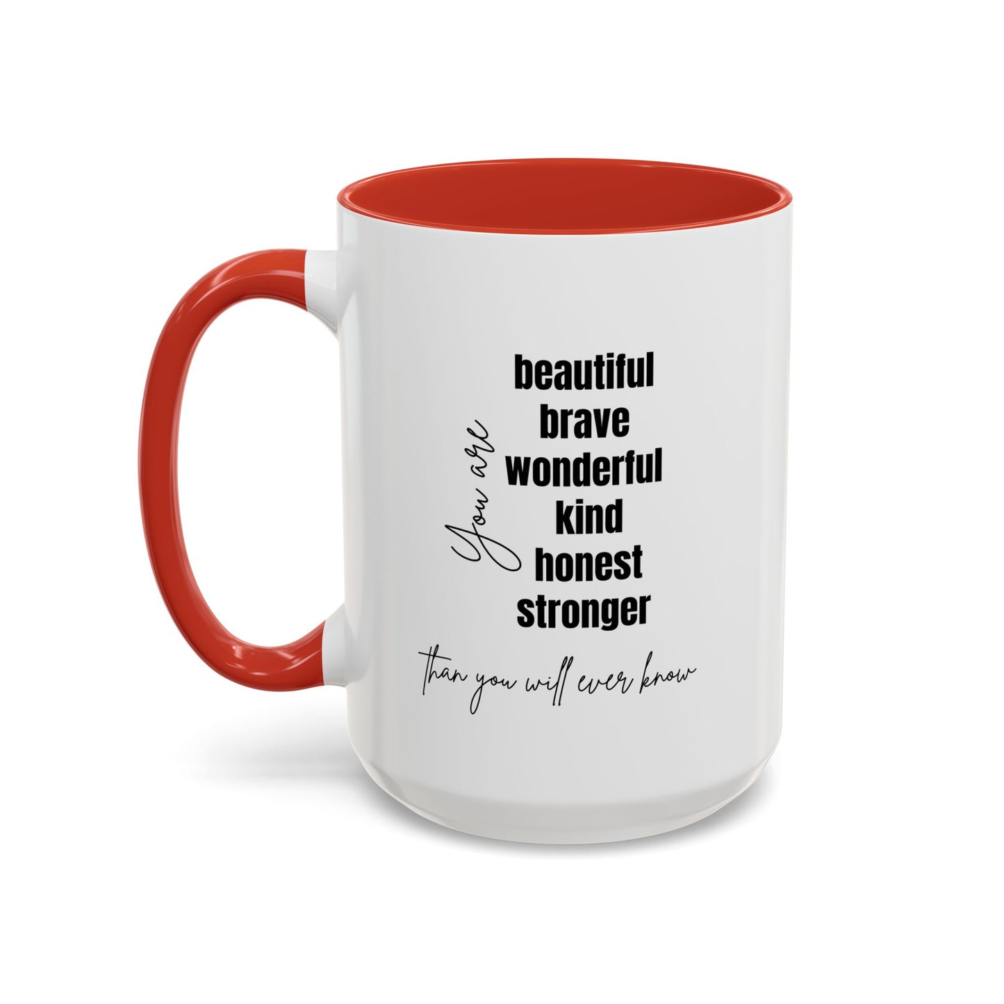 You Are Beautiful Brave Inspirational Quote Gift | Motivational Quote Gift | Ceramic Mug | 11oz Accent Mug | 15oz Accent Mug