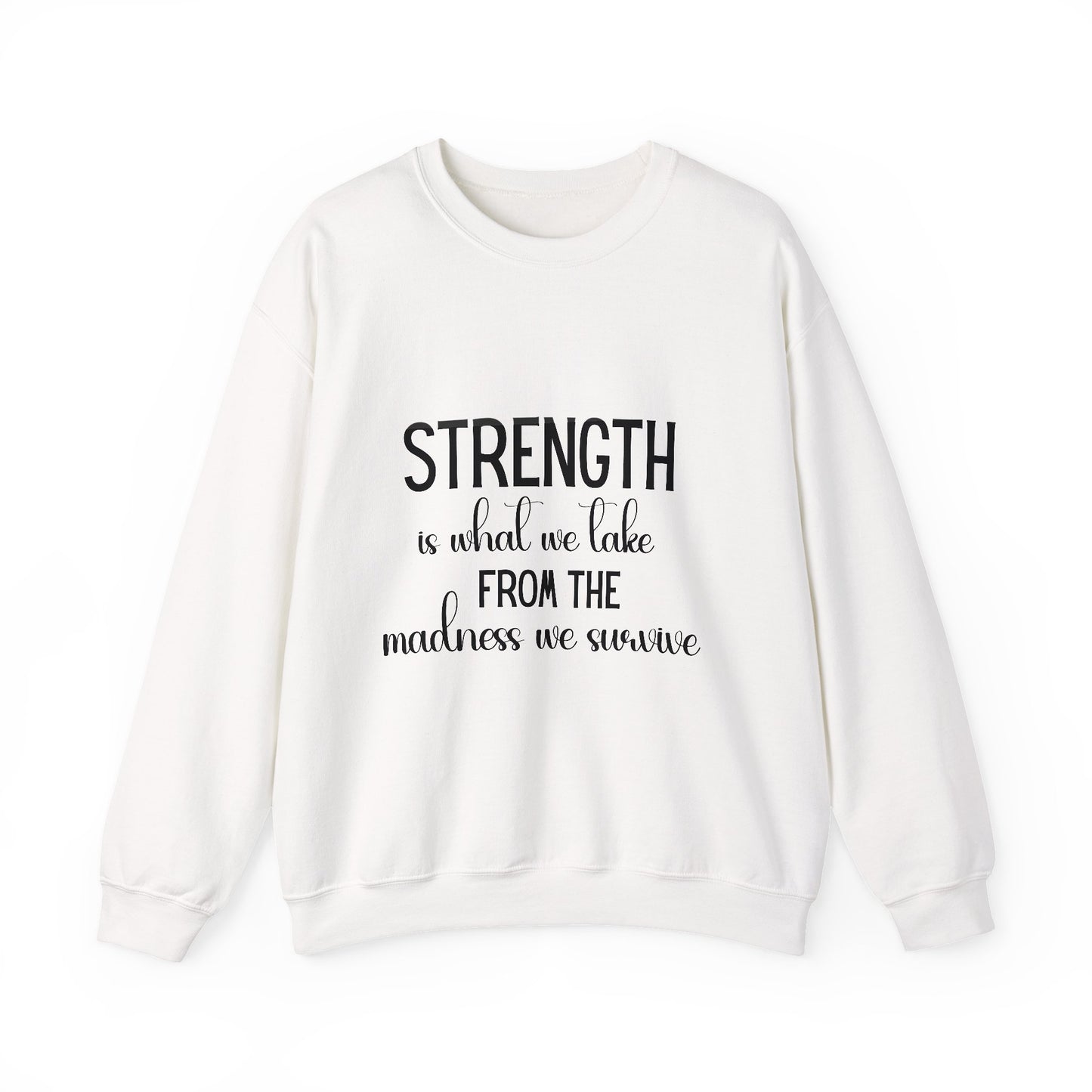 Strength Inspirational Quote Unisex Heavy Blend™ | Motivational Sweatshirt | Inspirational Gift | Gift For Her | Gift For Him