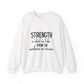 Strength Inspirational Quote Unisex Heavy Blend™ | Motivational Sweatshirt | Inspirational Gift | Gift For Her | Gift For Him