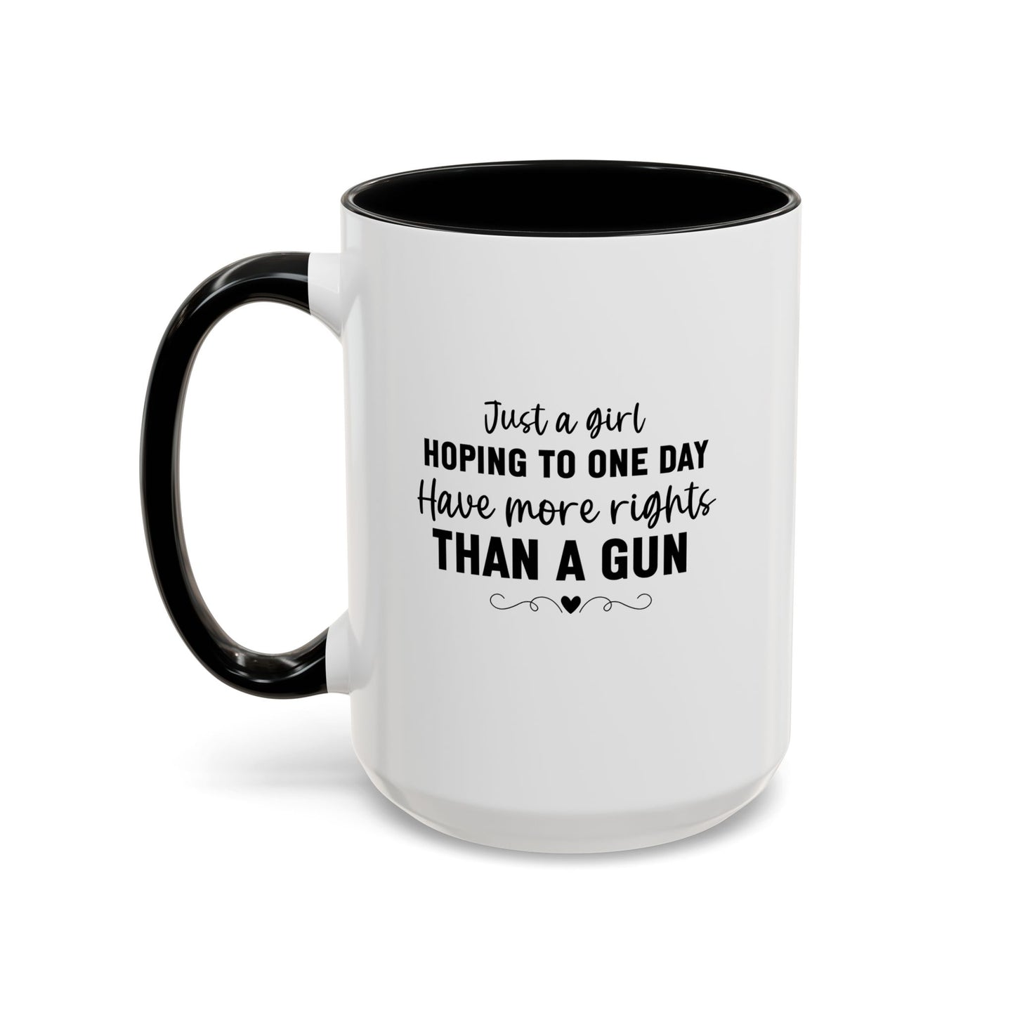 Just A Girl Women's Rights Mug | Viral Feminist Quote Mug | Viral Mug Quote | 11oz Accent Mug | 15oz Accent Mug