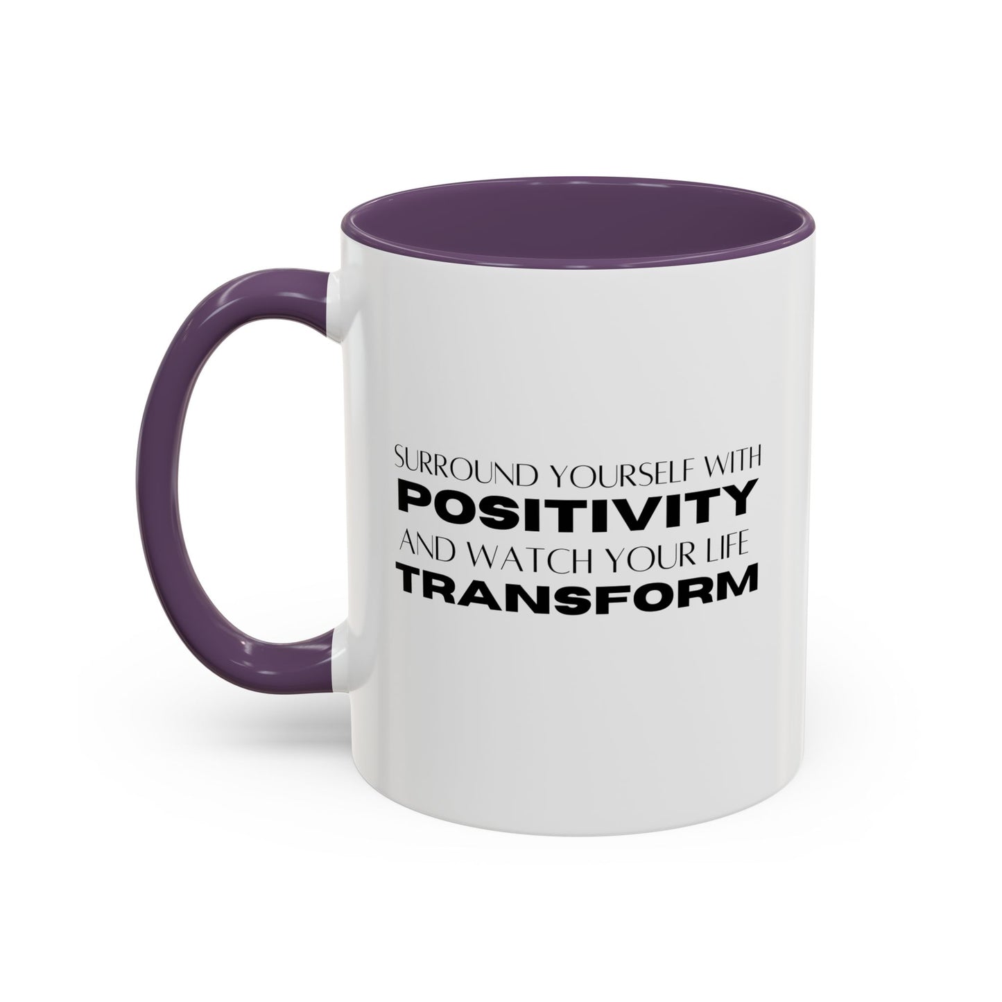 Surround Yourself With Positivity Inspirational Quote | Motivational Gift | Ceramic Mug | 11oz Accent Mug | 15oz Accent Mug