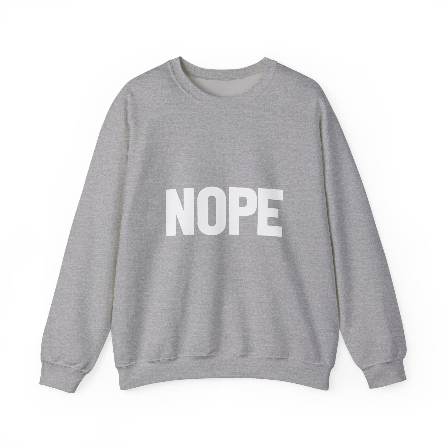 Nope Inspirational Quote Unisex Heavy Blend™ | Motivational Sweatshirt | Inspirational Gift | Gift For Her | Gift For Him