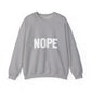 Nope Inspirational Quote Unisex Heavy Blend™ | Motivational Sweatshirt | Inspirational Gift | Gift For Her | Gift For Him