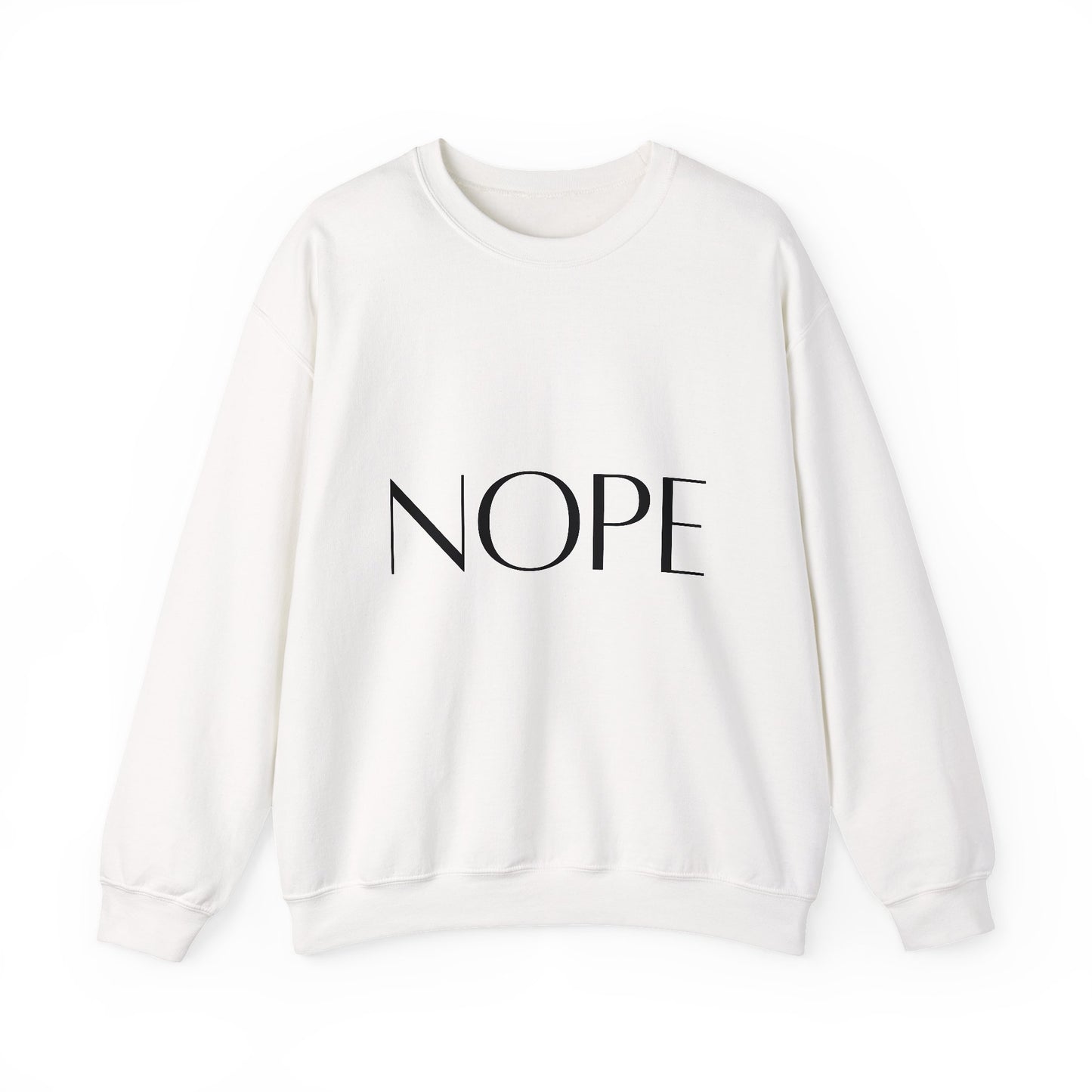 Nope Inspirational Quote Unisex Heavy Blend™ | Motivational Sweatshirt | Inspirational Gift | Gift For Her | Gift For Him