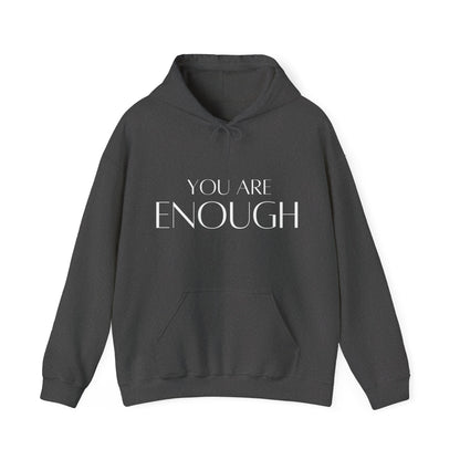 You Are Enough Plain Text Hoodie | Motivational Gift For Her | Inspirational Quote