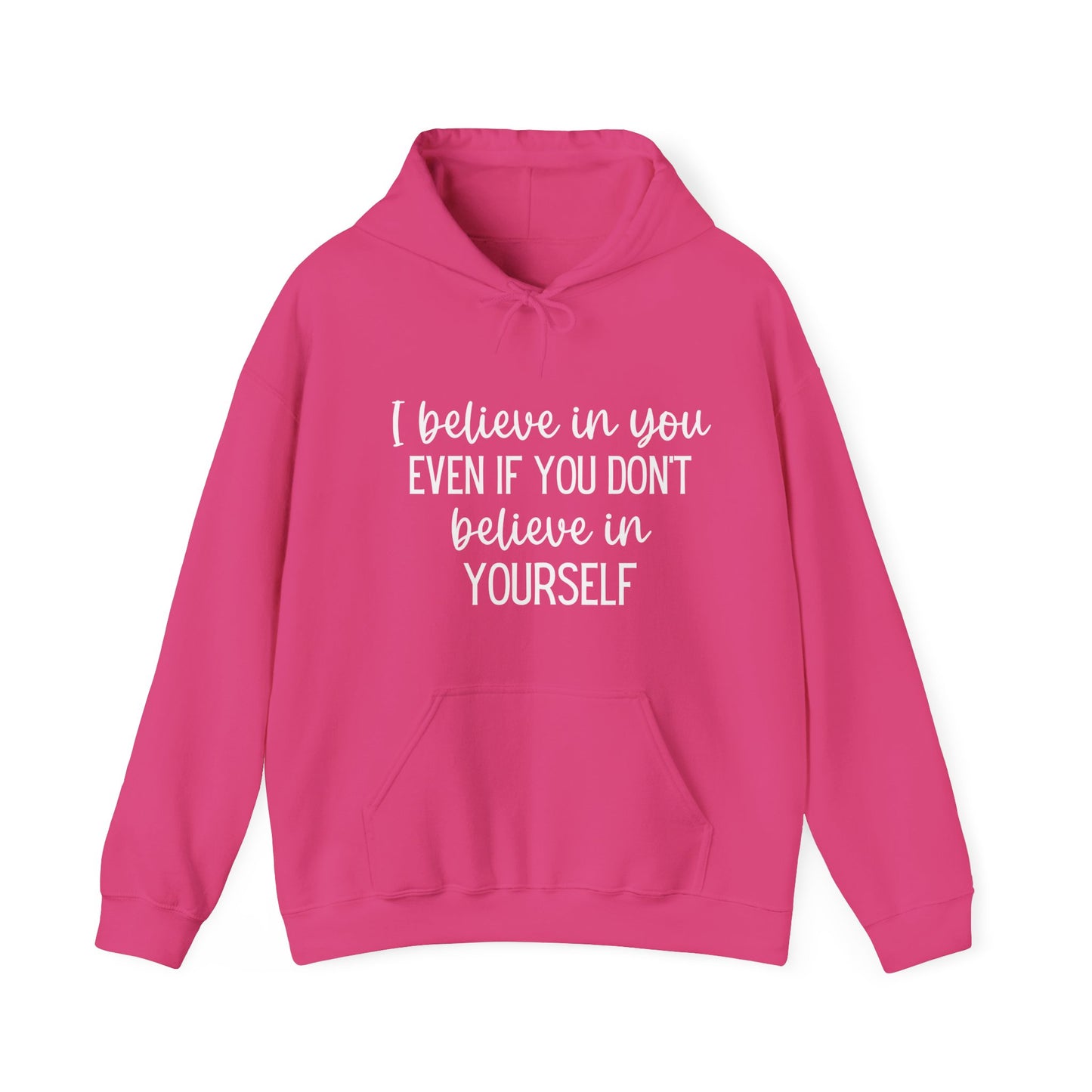 I Believe In You Inspirational Message Hoodie | Motivational Gift For Her | Inspirational Quote