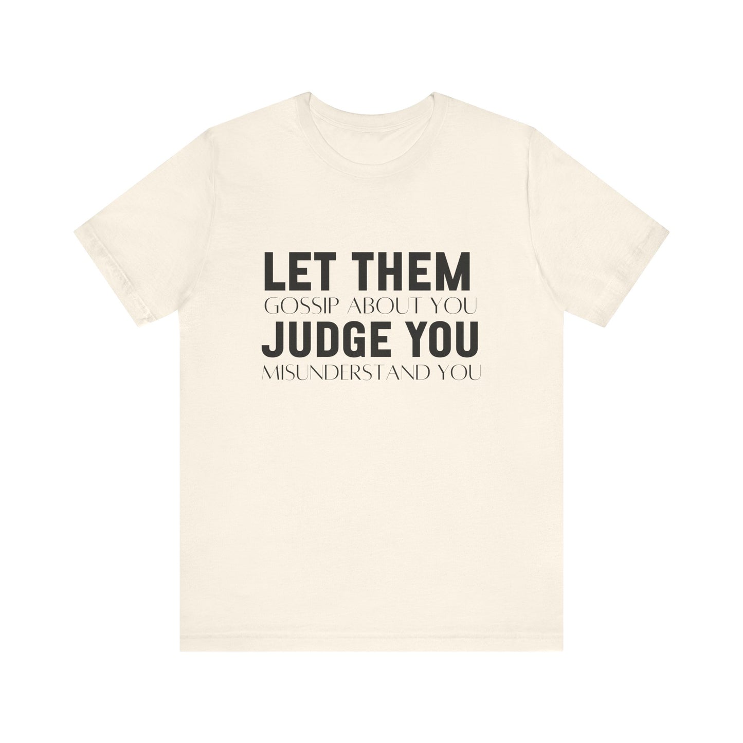 Let Them Judge You Motivational Quote T-Shirt | Bella Canvas Tee | Gift For Her | Next Chapter