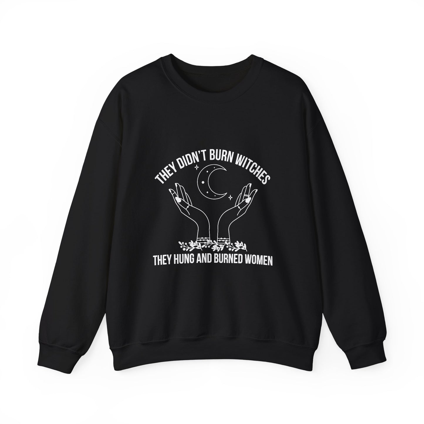 Burned Woman Inspirational Quote Unisex Heavy Blend™ | Motivational Sweatshirt | Inspirational Gift | Gift For Her | Gift For Him