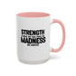 Strength Quote Gift | Motivational Quote Gift | Ceramic Mug | Gift for Her | 11oz Accent Mug | 15oz Accent Mug