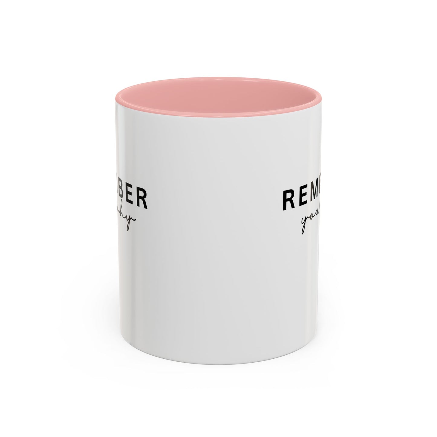 Remember Your Why Inspirational Quote Gift | Motivational Quote Gift | Ceramic Mug | 11oz Accent Mug | 15oz Accent Mug