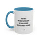 Motivational TV Quote Mug | Motivational Quote Mug | 11oz Accent Mug | 15oz Accent Mug