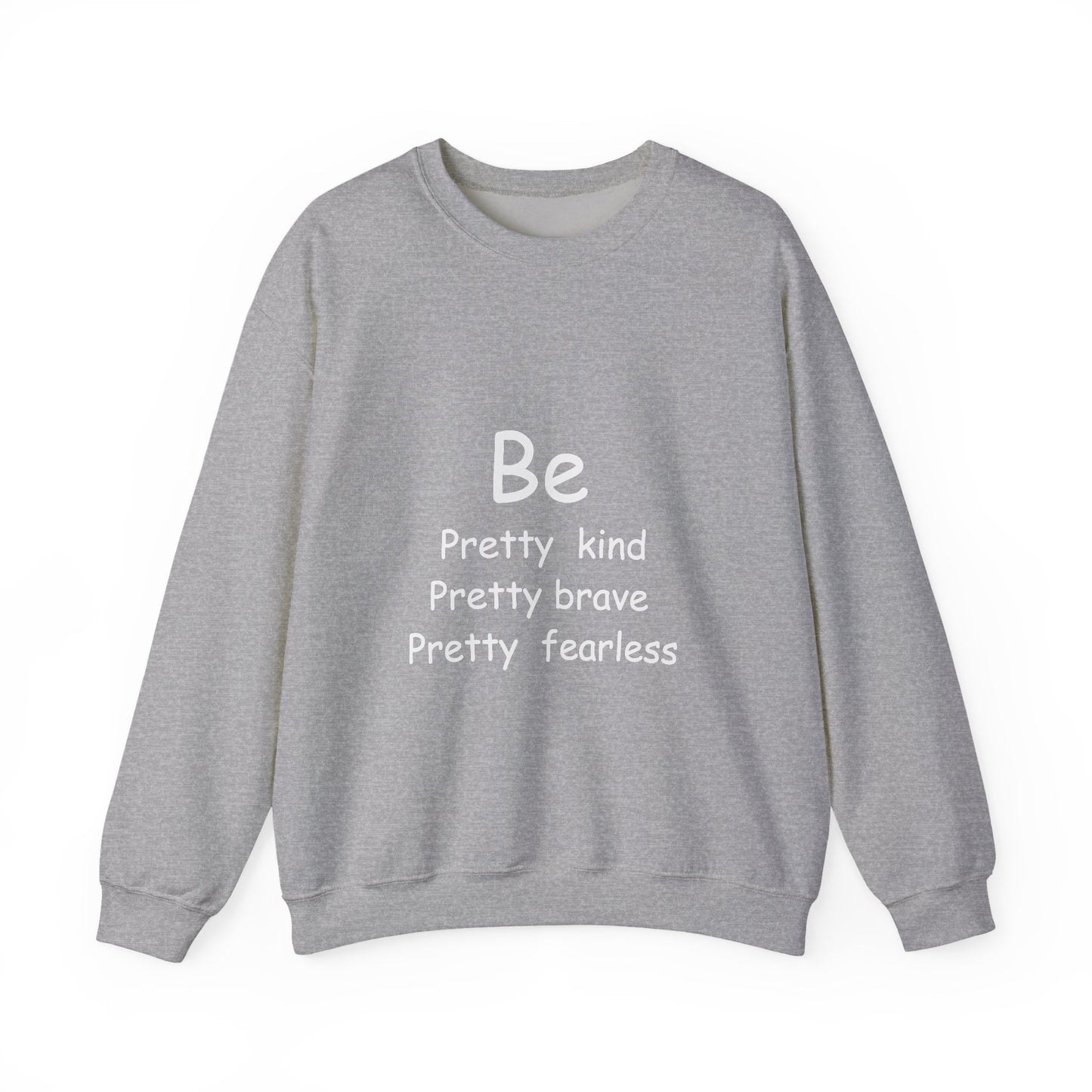 Be Pretty Kind Inspirational Quote Unisex Heavy Blend™ | Motivational Sweatshirt | Inspirational Gift | Gift For Her | Gift For Him