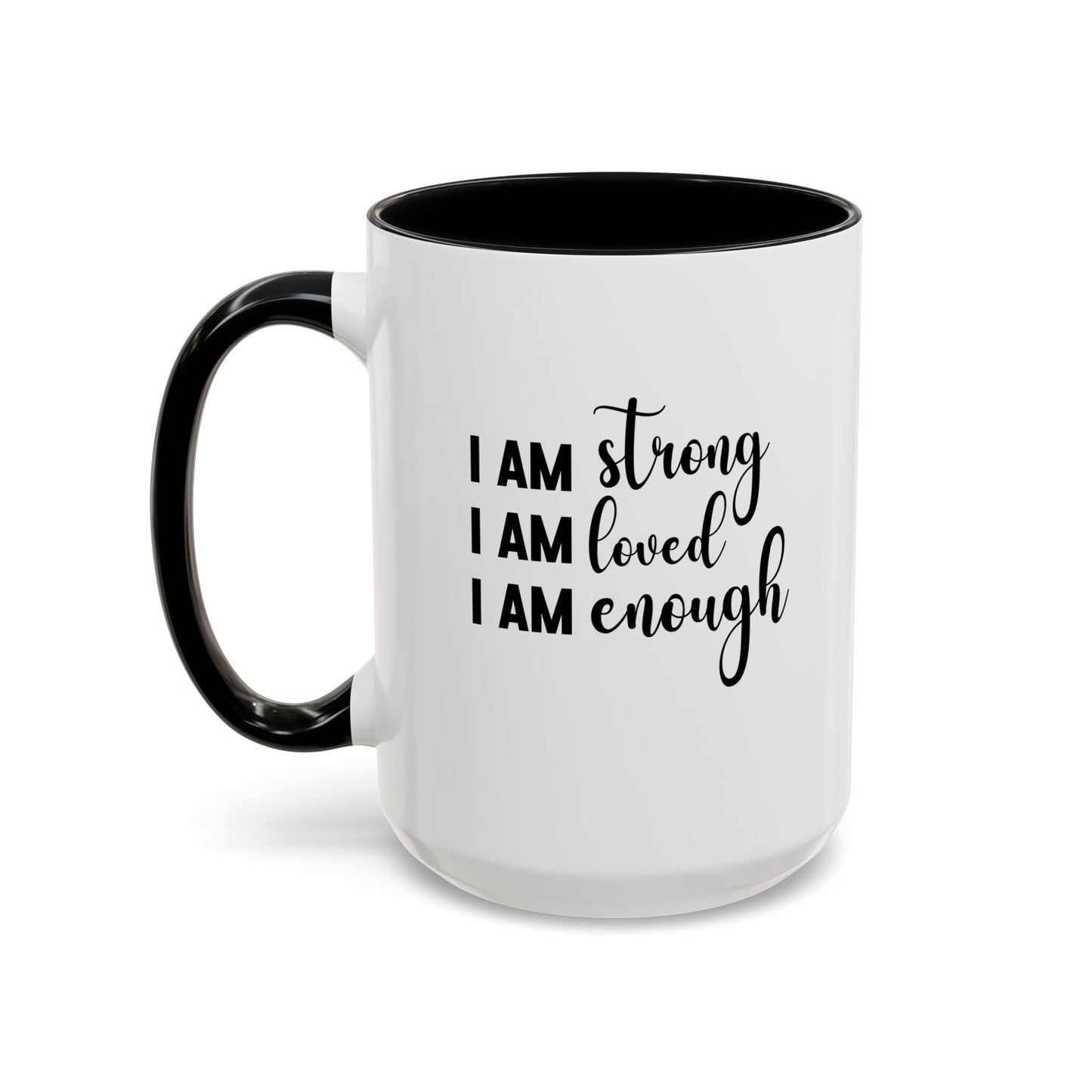 I Am Strong Quote Gift Mug | Inspirational Quote Gift | Motivational Quote Gift | Ceramic Mug | 11oz Accent Mug | 15oz Accent Mug
