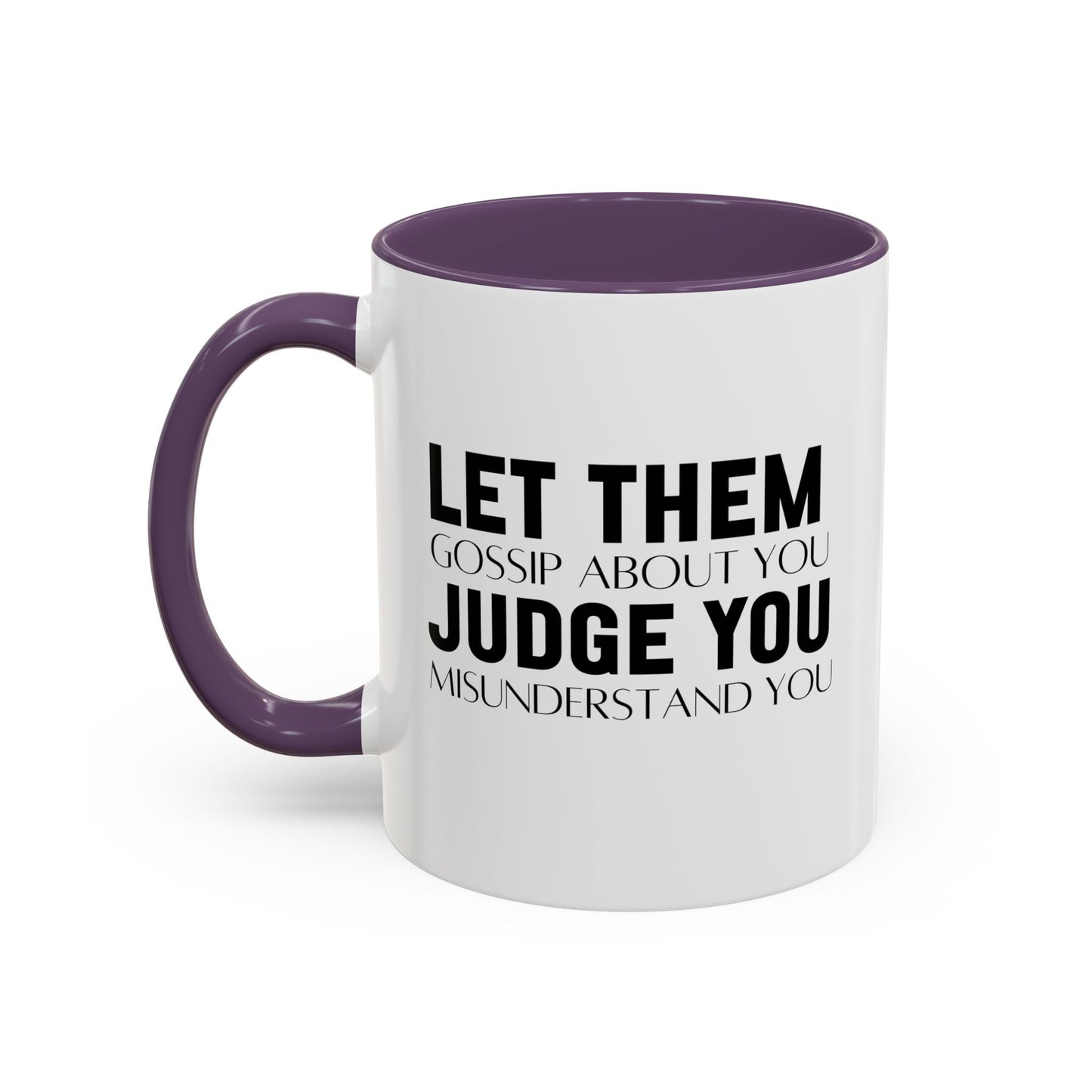 Let Them Motivational Quote | Inspirational Mug | Motivational Quote Gift | Ceramic Mug | 11oz Accent Mug | 15oz Accent Mug