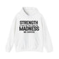 Strength and Madness Quote Hoodie | Motivational Gift For Her | Inspirational Quote